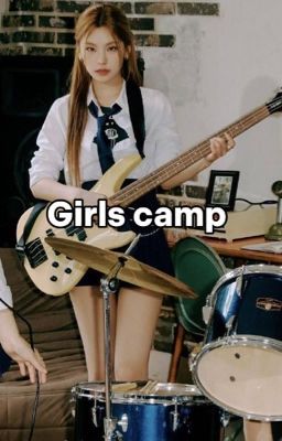 Girls camp  ⇨𝐫𝐲𝐞𝐣𝐢⇦ 