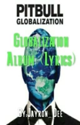 Globalization Album by Pitbull (Lyrics)