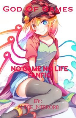 God of Games ~ |No Game No Life fanfic| ~