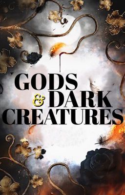 Gods and Dark Creatures