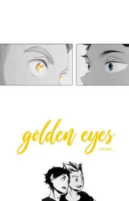 Golden Eyes | BokuAka ✓