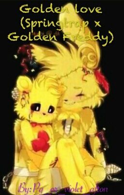 Golden Love (Springtrap x Golden Freddy)