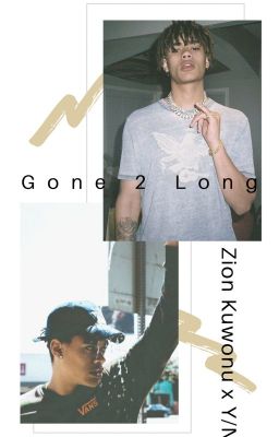 Gone 2 Long || Zion Kuwonu x Y/N