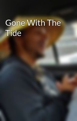 Gone With The Tide