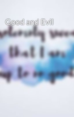 Good and Evil