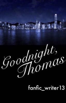 Goodnight, Thomas - A Metias/Thomas Legend fanfiction (BoyxBoy)