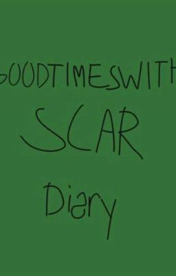 Read Stories GoodTimesWithScar's Diary - TeenFic.Net