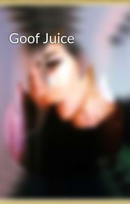 Goof Juice 