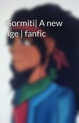 Gormiti| A new age | fanfic 