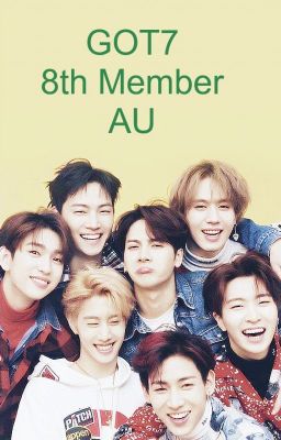 Read Stories GOT7 8th Member AU - TeenFic.Net