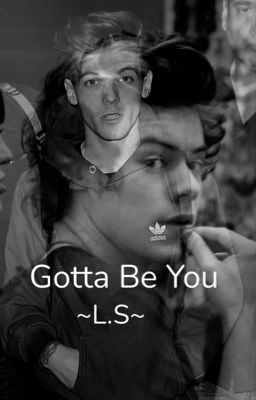 Gotta Be You -L.S-