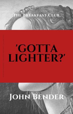 'Gotta Lighter?'