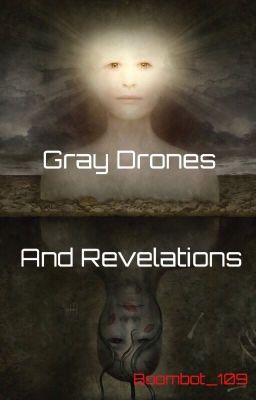 Gray Drones and Revelations