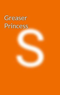 Greaser Princess 