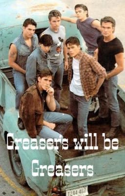 Greasers will be Greasers ~ johnny cade x reader/beverly