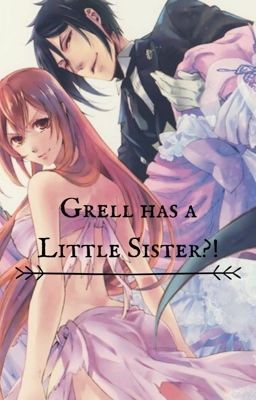 Grell has a Little Sister?!