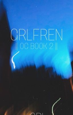 GRLFREN || OC BOOK 2 ||