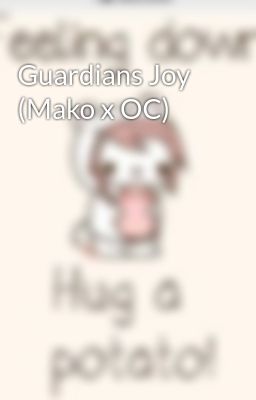 Guardians Joy (Mako x OC)