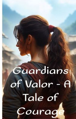 Guardians of Valor - A Tale of Courage