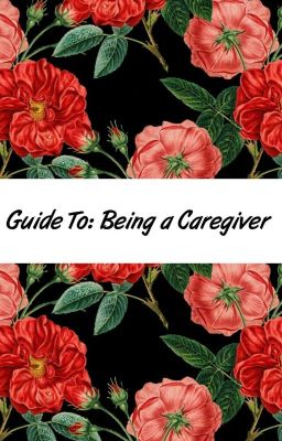 Guide To: Being a Caregiver |SFW|