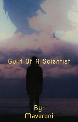 Guilt Of A Scientist