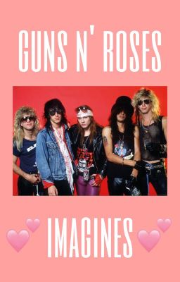 Guns N' Roses imagines ♡