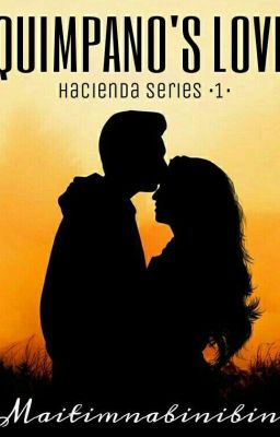 Hacienda Series:Quimpano's Love