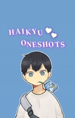 • Haikyu Oneshots •