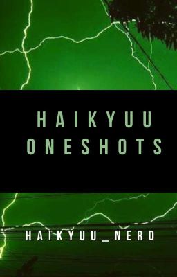 Haikyuu Oneshots