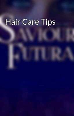 Hair Care Tips