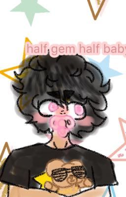 half gem-half baby (agere) 