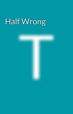 Half Wrong