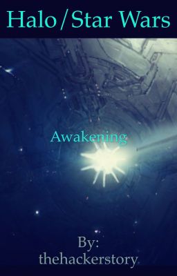 Read Stories Halo/Star Wars: Awakening (Worlds Collide Book 1) - TeenFic.Net