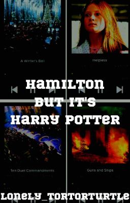 Hamilton, but it's Harry Potter