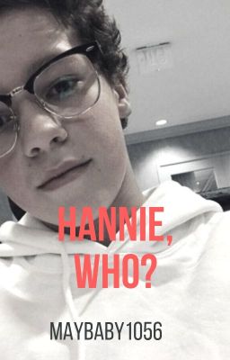 Hannie, who? (Hayden Summerall fanfic)