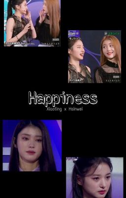 Happiness ✔ || Xiaowei [Xiaoting x Hsinwei]