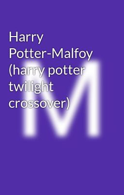 Harry Potter-Malfoy (harry potter twilight crossover)