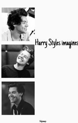 Read Stories Harry styles imagines  - TeenFic.Net