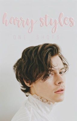 harry styles one shots