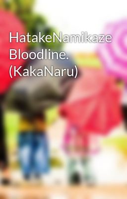 HatakeNamikaze Bloodline.  (KakaNaru)