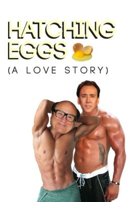 Hatching Eggs (A love story)