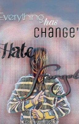 Hate and Forget  {On Going}