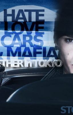 Hate, love, cars and mafia together in Tokyo /Tom Kaulitz story/