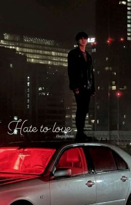 Hate To Love |Heejaywon|