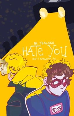 Hate you - DNF/Karlnap