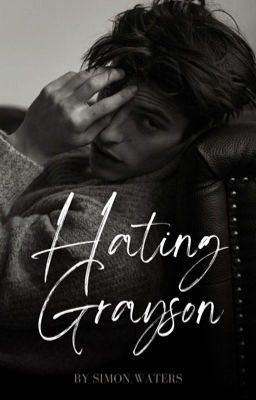 Hating Grayson ✓