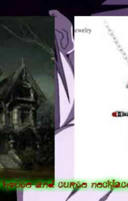 --->>>>> haunted house and curse necklace <<<<<---