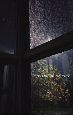 having a crush.