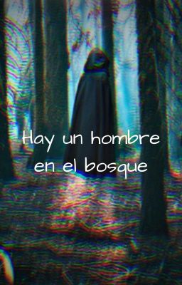 Hay un hombre en el bosque