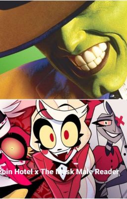 Hazbin Hotel x The Mask Male Reader